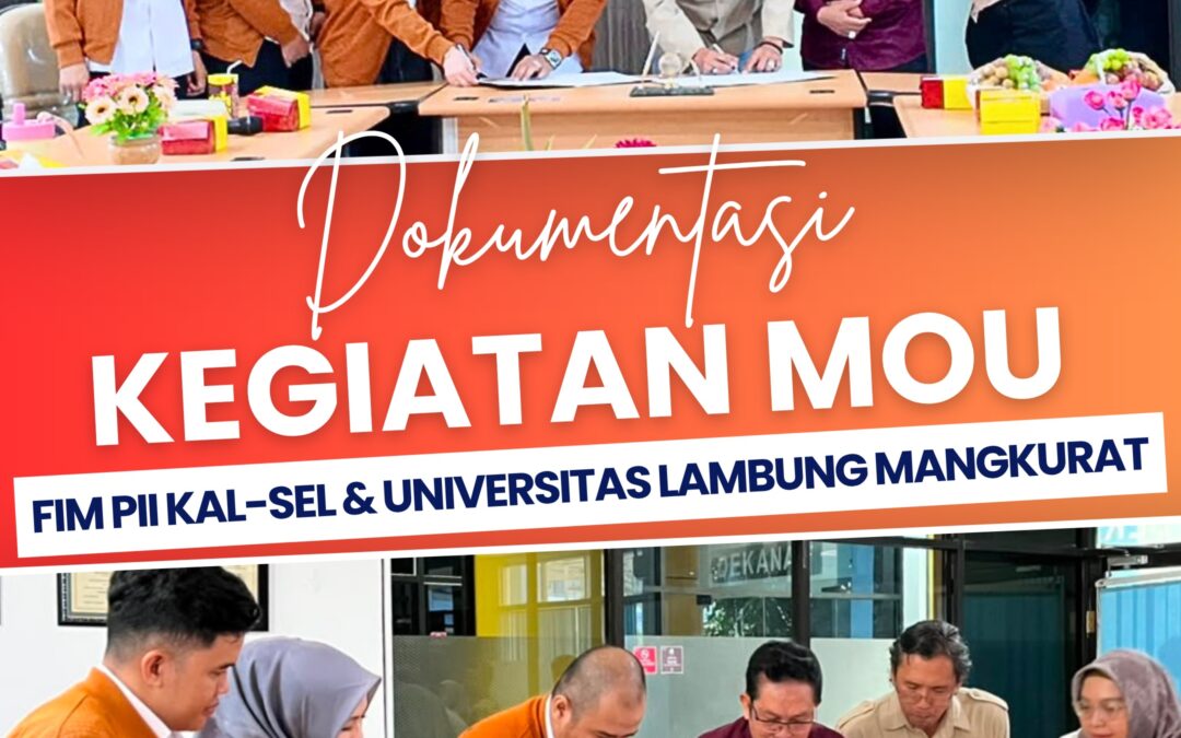 FIM PII Kalsel dan Universitas Lambung Mangkurat Teken Nota Kesepahaman Penguatan Kolaborasi Keinsinyuran